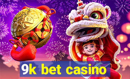 9k bet casino